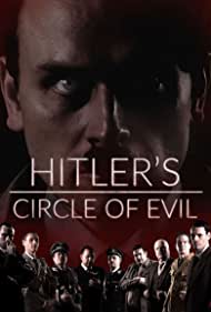 Hitler's Circle of Evil (2018)